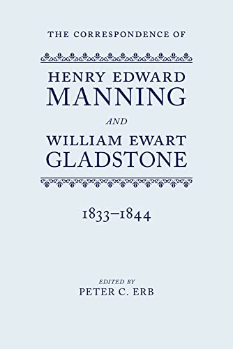 Stock image for The Correspondence of Henry Edward Manning and William Ewart Gladstone: Volume One 1833-1844 for sale by Midtown Scholar Bookstore