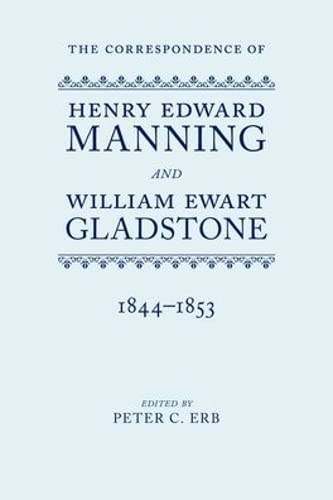 Stock image for The Correspondence of Henry Edward Manning and William Ewart Gladstone: Volume Two 1844-1853 for sale by Midtown Scholar Bookstore