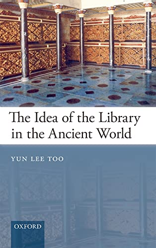 Stock image for The Idea of the Library in the Ancient World for sale by Iridium_Books