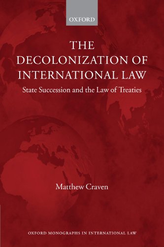 Beispielbild fr The Decolonization of International Law: State Succession and the Law of Treaties (Oxford Monographs in International Law) zum Verkauf von Massy Books
