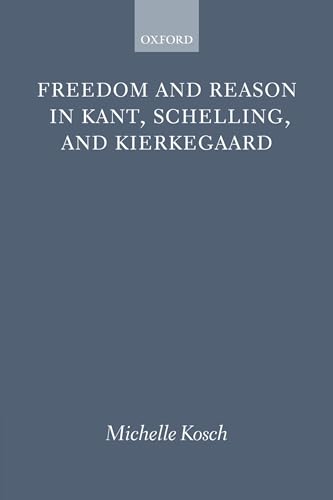 Beispielbild fr Freedom and Reason in Kant, Schelling, and Kierkegaard zum Verkauf von PBShop.store US