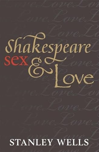 Stock image for Shakespeare, Sex, and Love for sale by Better World Books