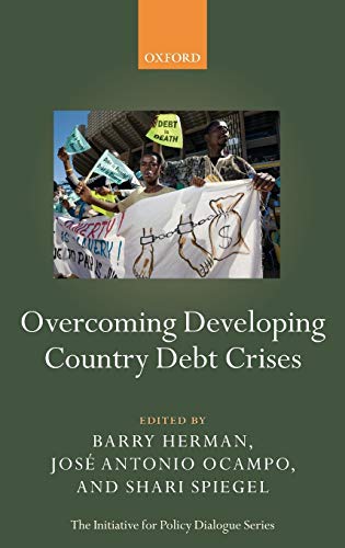 Stock image for Overcoming Developing Country Debt Crises (Initiative for Policy Dialogue) for sale by Prior Books Ltd