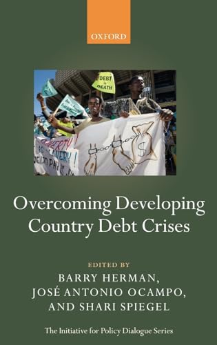 Stock image for Overcoming Developing Country Debt Crises (Initiative for Policy Dialogue) for sale by Prior Books Ltd