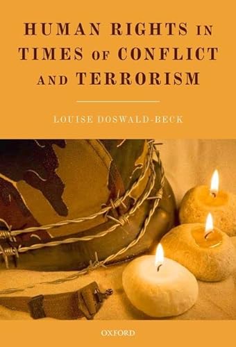 9780199578931: HUMAN RIGHTS IN TIMES OF CONFLICT AND TERRORISM