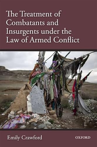 Beispielbild fr The Treatment of Combatants and Insurgents under the Law of Armed Conflict zum Verkauf von AwesomeBooks