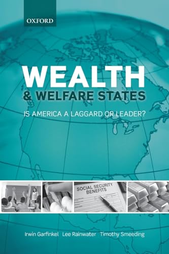 Imagen de archivo de Wealth and Welfare States: Is America a Laggard or Leader? a la venta por ThriftBooks-Dallas