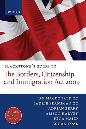 Imagen de archivo de Blackstone's Guide to the Borders, Citizenship and Immigration Act 2009 (Blackstone's Guides) a la venta por Phatpocket Limited