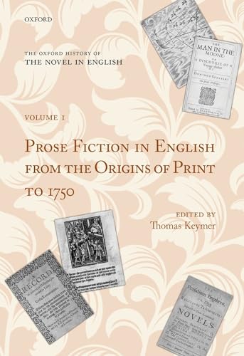 Imagen de archivo de The Oxford History of the Novel in English (Volume 1): Prose Fiction in English From the Origins of Print to 1750 a la venta por Anybook.com