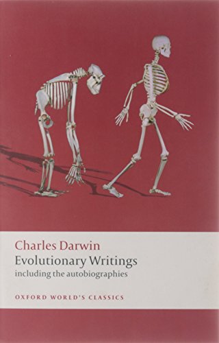 Evolutionary Writings: Including the Autobiographies (Oxford World's Classics) (9780199580149) by Darwin, Charles