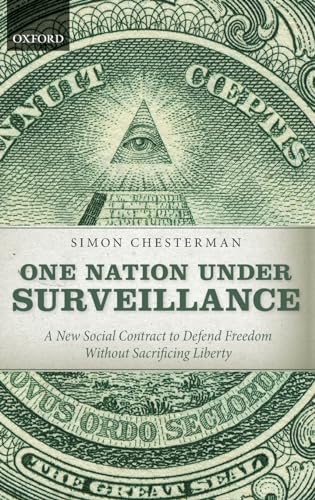 9780199580378: One Nation Under Surveillance: A New Social Contract to Defend Freedom Without Sacrificing Liberty