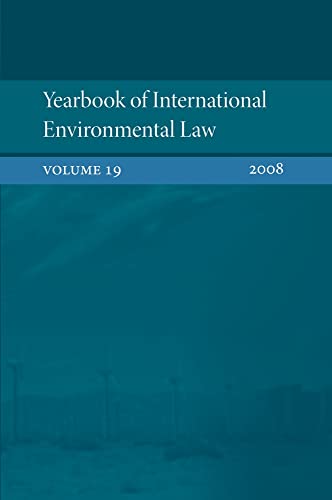 Yearbook of International Environmental Law 2008: Volume 19 (Yearbook International Environmental Law Series) (9780199580385) by Fauchald, Ole Kristian; Hunter, David; Xi, Wang