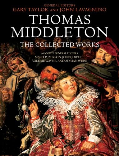 9780199580538: Thomas Middleton: The Collected Works