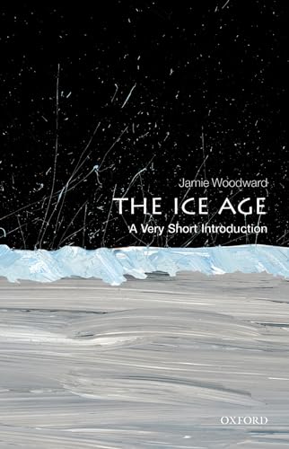 9780199580699: The Ice Age: A Very Short Introduction (Very Short Introductions)