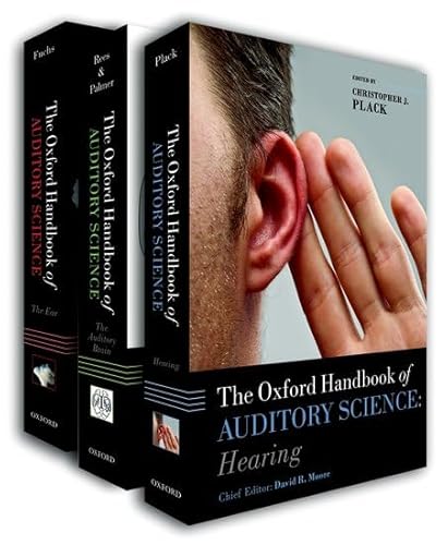 Oxford Handbook of Auditory Science The Ear, The Auditory Brain, Hearing (3 volume pack) (9780199581412) by Moore, David; Fuchs, Paul; Palmer, Alan; Rees, Adrian; Plack, Christopher