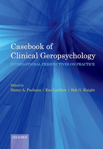 Casebook of clinical geropsychology: International Perspectives on Practice (9780199583553) by Nancy A. Pachana; Laidlaw, Ken; Knight, Bob