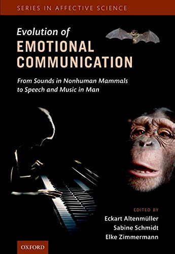 9780199583560: The Evolution of Emotional Communication: From Sounds in Nonhuman Mammals to Speech and Music in Man