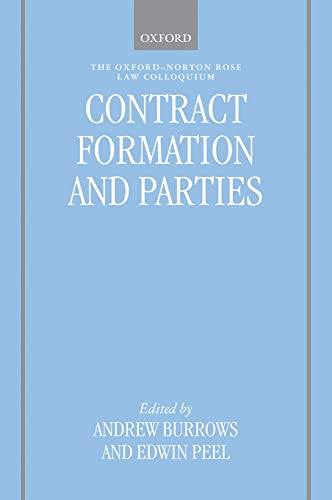 Contract Formation and Parties (Oxford-Norton Rose Law Colloquium) (9780199583706) by Burrows, Andrew; Peel, Edwin