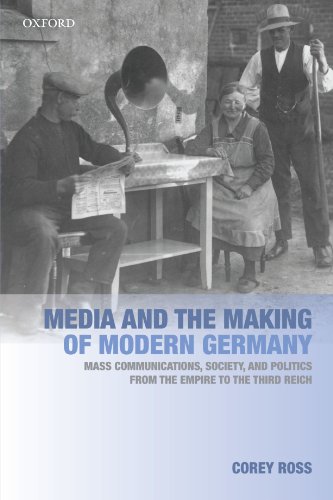 Stock image for Media and the Making of Modern Germany: Mass Communications, Society, and Politics from the Empire to the Third Reich for sale by Buchmarie