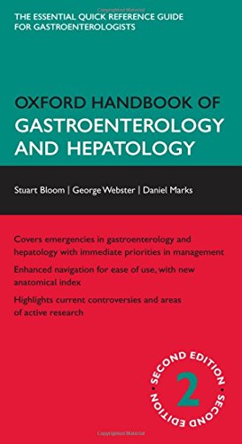 Oxford Handbook of Gastroenterology and Hepatology (Oxford Medical Handbooks) (9780199584079) by Bloom, Stuart; Webster, George; Marks, Daniel