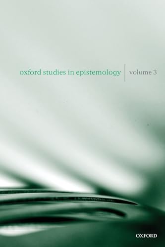 Beispielbild fr Oxford Studies in Epistemology Volume 3 zum Verkauf von Michener & Rutledge Booksellers, Inc.