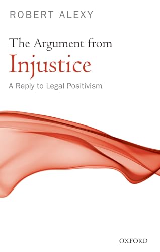 9780199584215: The Argument from Injustice: A Reply to Legal Positivism