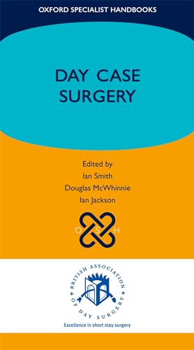 Day Case Surgery (Oxford Specialist Handbooks) (9780199584338) by McWhinnie, Douglas; Jackson, Ian; Smith, Ian