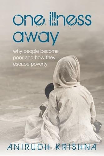 Beispielbild fr One Illness Away: Why People Become Poor and How They Escape Poverty zum Verkauf von Irish Booksellers