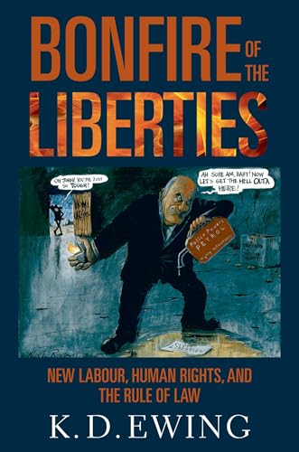 Bonfire of the Liberties: New Labour, Human Rights, and the Rule of Law