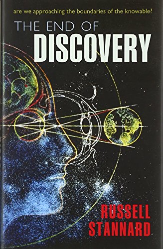 Beispielbild fr The End of Discovery: Are we approaching the boundaries of the knowable? zum Verkauf von WorldofBooks