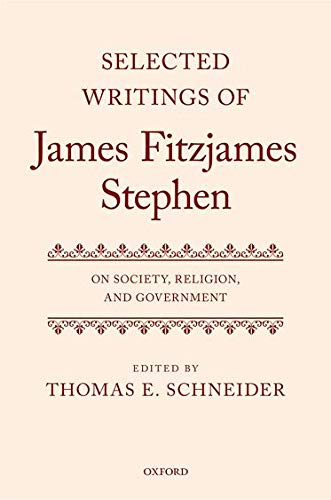 Imagen de archivo de Selected Writings of James Fitzjames Stephen: On Society, Religion, and Government a la venta por Blue Rock Books