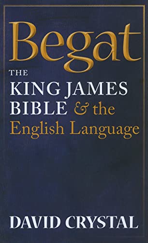 9780199585854: Begat: The King James Bible and the English Language