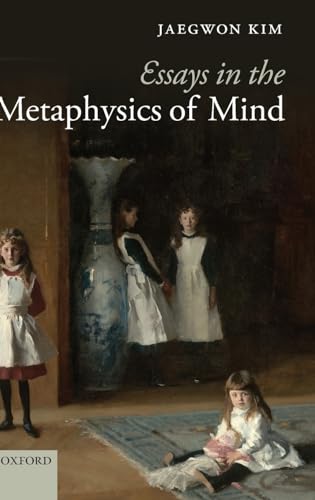 Essays in the Metaphysics of Mind (9780199585878) by Kim, Jaegwon