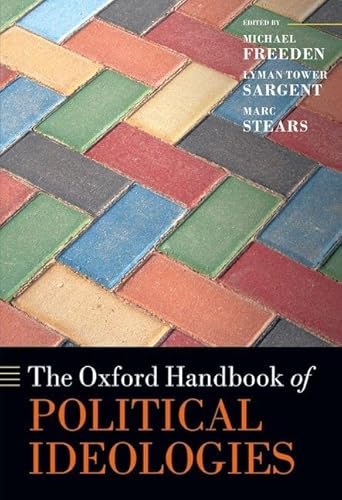 The Oxford Handbook of Political Ideologies (Oxford Handbooks) (9780199585977) by Freeden, Michael; Sargent, Lyman Tower; Stears, Marc