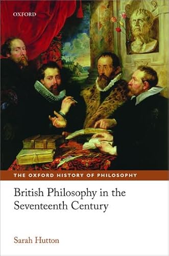 Beispielbild fr British Philosophy in the Seventeenth Century (The Oxford History of Philosophy) zum Verkauf von Devils in the Detail Ltd