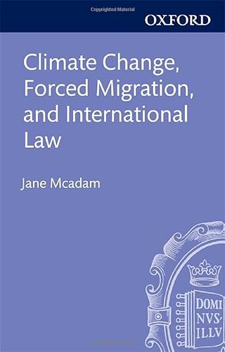 Beispielbild fr Climate Change, Forced Migration, and International Law zum Verkauf von Prior Books Ltd