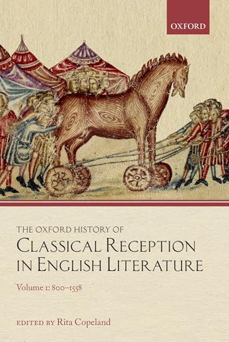 Stock image for The Oxford History of Classical Reception in English Literature: Volume 1: 800-1558 for sale by Prior Books Ltd