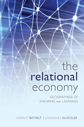 9780199587391: The Relational Economy: Geographies of Knowing and Learning