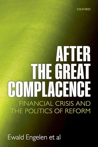 Imagen de archivo de After the Great Complacence : Financial Crisis and the Politics of Reform a la venta por Better World Books Ltd