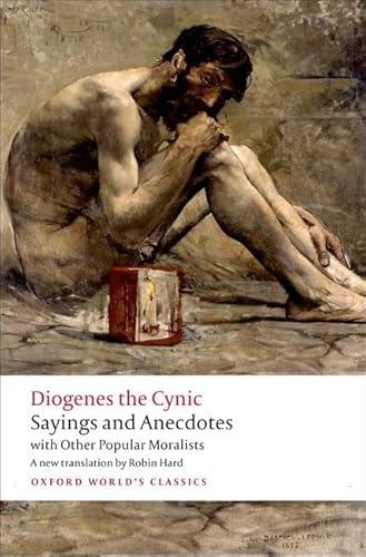 Stock image for Diogenes the Cynic: Sayings and Anecdotes, With Other Popular Moralists for sale by Lakeside Books