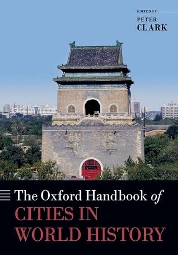 Stock image for The Oxford Handbook of Cities in World History (Oxford Handbooks) for sale by Housing Works Online Bookstore