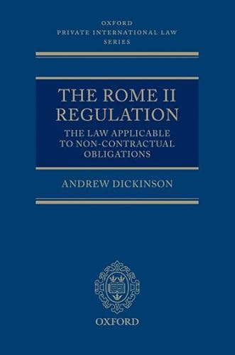 9780199589791: The Rome II Regulation: The Law Applicable to Non-Contractual Obligations