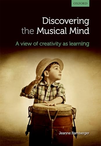 9780199589838: Discovering the musical mind: A View Of Creativity As Learning