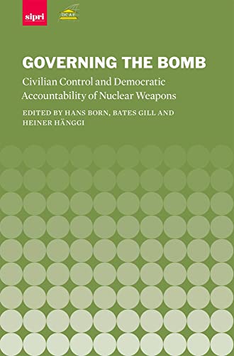 Beispielbild fr Governing the Bomb: Civilian Control and Democratic Accountability of Nuclear Weapons zum Verkauf von Ammareal