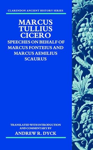 Stock image for Marcus Tullius Cicero: Speeches on Behalf of Marcus Fonteius + Marcus Aemilius Scaurus: Translated With Introduction + Commentary for sale by Revaluation Books