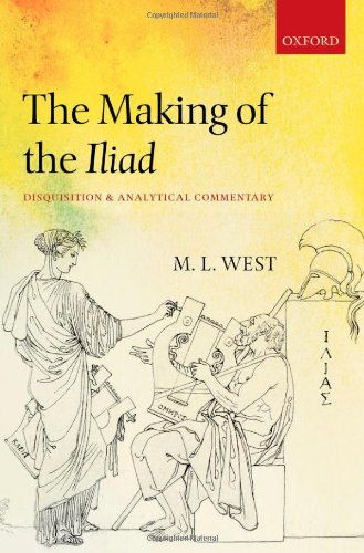 9780199590070: The Making of the Iliad: Disquisition and Analytical Commentary