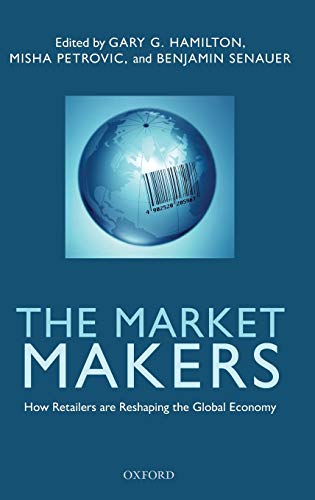 9780199590179: The Market Makers: How Retailers are Reshaping the Global Economy
