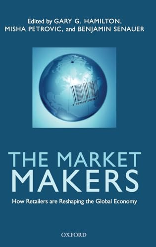 Stock image for The Market Makers: How Retailers Are Reshaping the Global Economy for sale by AwesomeBooks