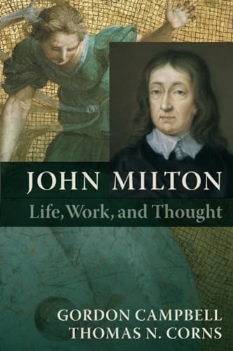 Milton: A Biography: Life, Work, and Thought (9780199591039) by Campbell, Gordon; Corns