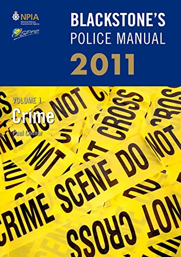 Blackstone's Police Manual Volume 1: Crime 2011 (Blackstones Police Manual 1) (9780199591206) by Connor, Paul; Sampson, Fraser